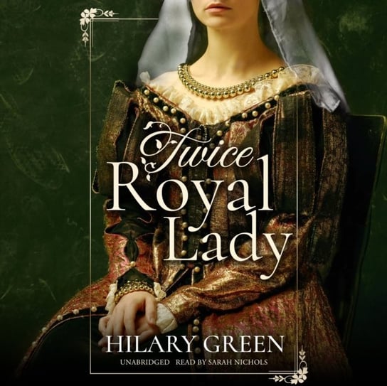 Twice Royal Lady Hilary Green