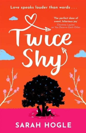 Twice Shy: the most hilarious and feel-good romance of 2022 Hogle Sarah