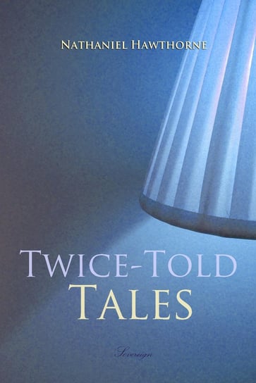 Twice-Told Tales Nathaniel Hawthorne