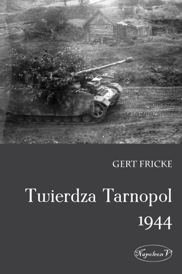 Twierdza Tarnopol 1944 Fricke Gert