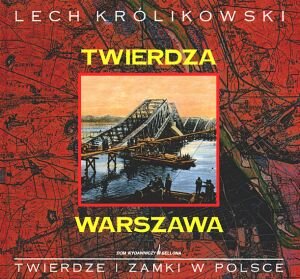 Twierdza Warszawa Królikowski Lech