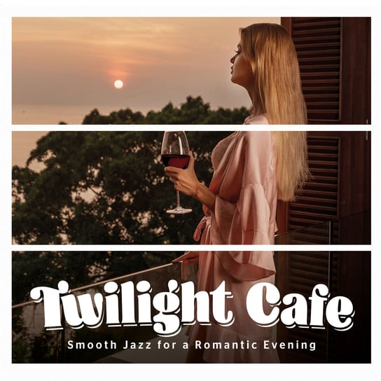 Twilight Cafe: Smooth Jazz for a Romantic Evening Morea Joanna