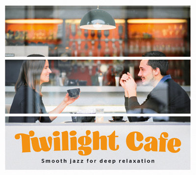Twilight Cafe - Smooth Jazz for Deep Relaxation Various Artists