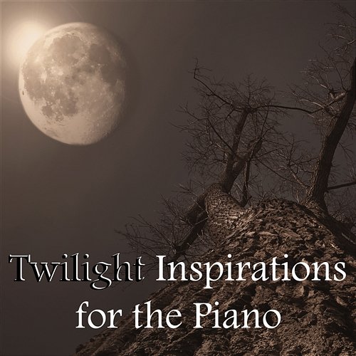 Twilight Inspirations for the Piano - Calming Piano Jazz Collection, Moonlight Meditation, Sleep Well, Dueling Piano Songs Piano Bar Music Academy