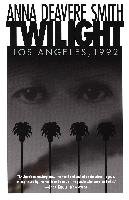 Twilight: Los Angeles, 1992 Smith Anna Deavere