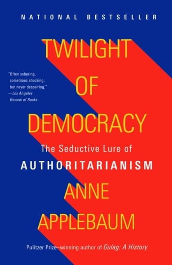 Twilight of Democracy Applebaum Anne