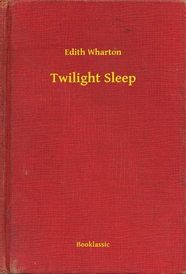Twilight Sleep Wharton Edith