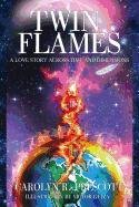 Twin Flames: A Love Story Across Time and Dimensions Prescott Carolyn R.