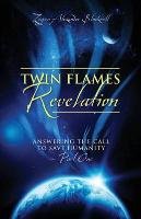 Twin Flames Revelation: Answering the Call to Save Humanity - Part One Blackwell Zeyven Alexander
