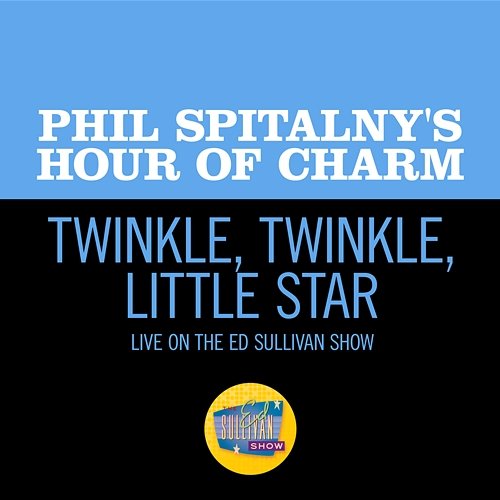 Twinkle, Twinkle, Little Star Phil Spitnaly's Hour Of Charm