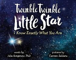Twinkle Twinkle Little Star, I Know Exactly What You Are Kregenow Julia