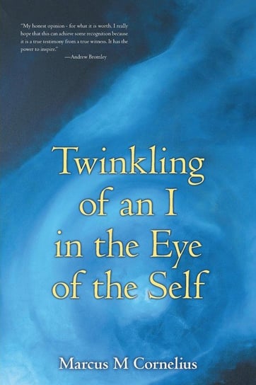 Twinkling of an I in the Eye of the Self Cornelius Marcus M