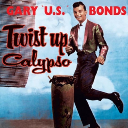 Twist Up Calypso Gary U.S. Bonds