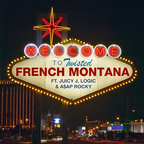 Twisted French Montana feat. Juicy J, Logic & A$AP Rocky