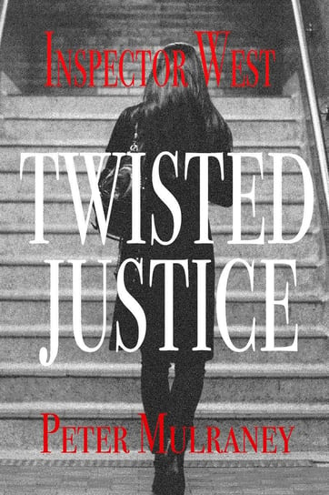 Twisted Justice Peter Mulraney