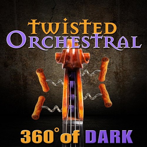 Twisted Orchestral: 360 Degrees of Dark Hollywood Film Music Orchestra