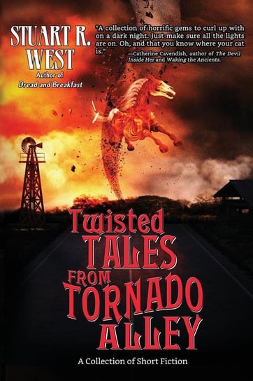 Twisted Tales from Tornado Alley West Stuart R.