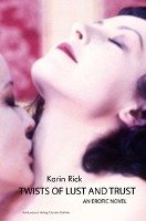 Twists of Lust and Trust Rick Karin