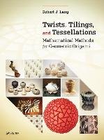 Twists, Tilings, and Tesselations Lang Robert J.