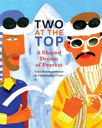 Two at the Top: A Shared Dream of Everest Uma Krishnaswami