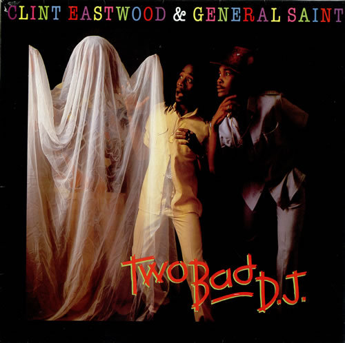 Two Bad D.j. Clint Eastwood & General Saint