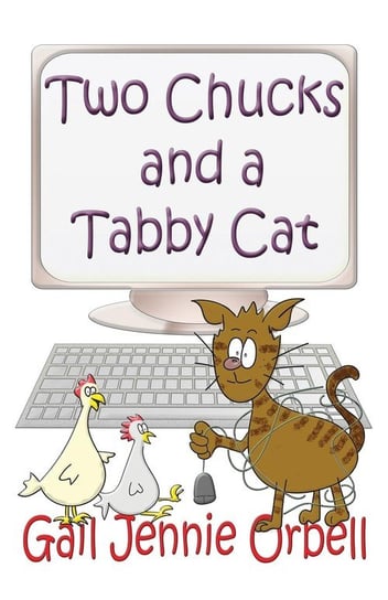 Two Chucks and a Tabby Cat, Book One - 2012 Orbell Gail Jennie