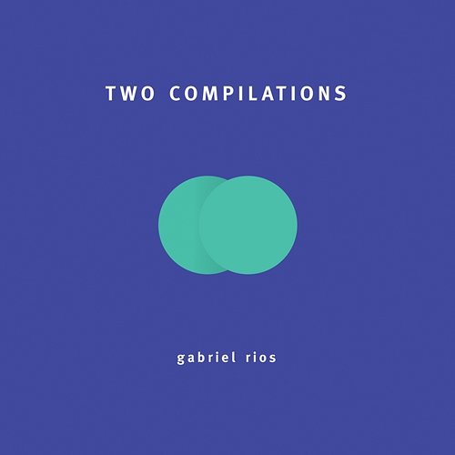 Two Compilations Gabriel Rios