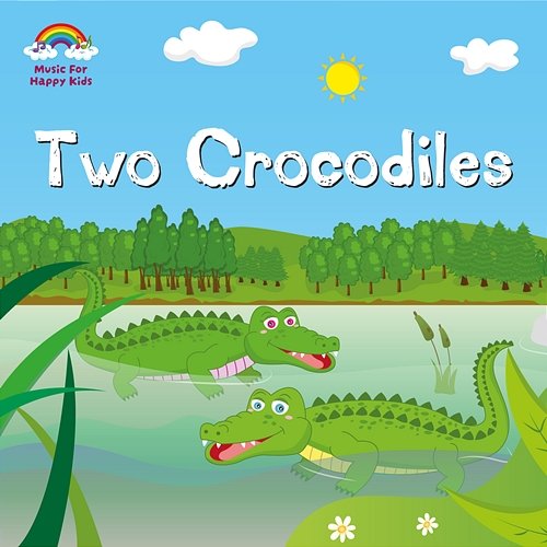 Two Crocodiles Music For Happy Kids