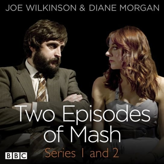 Two Episodes of Mash: Series 1 and 2 Wilkinson Joe, Morgan Diane