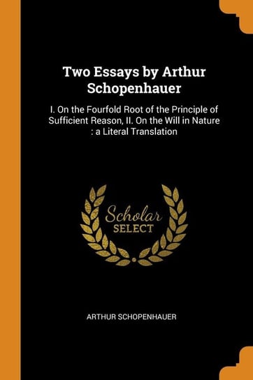 Two Essays by Arthur Schopenhauer Schopenhauer Arthur