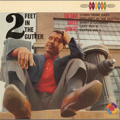 Two Feet In The Gutter The Dave Bailey Quintet