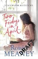 Two Fridays in April: From the Number One Bestselling Author Roisin Meaney