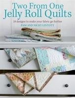 Two from One Jelly Roll Quilts Lintott Pam, Lintott Nicky