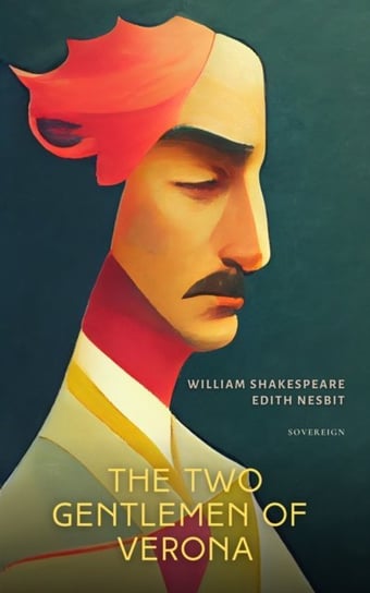 Two Gentlemen of Verona Shakespeare William, Nesbit Edith