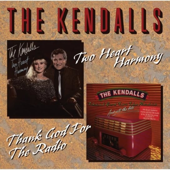 Two Heart Harmony/Thank God for the Radio The Kendalls