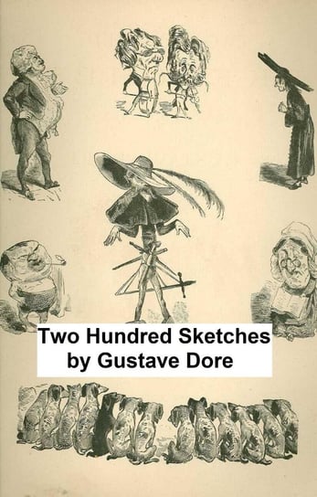 Two Hundred Sketches Gustave Dore