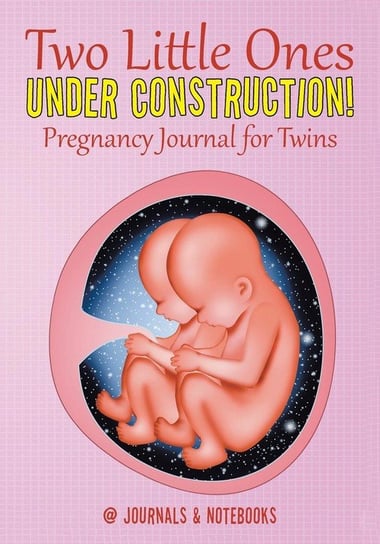 Two Little Ones Under Construction! Pregnancy Journal for Twins @journals Notebooks