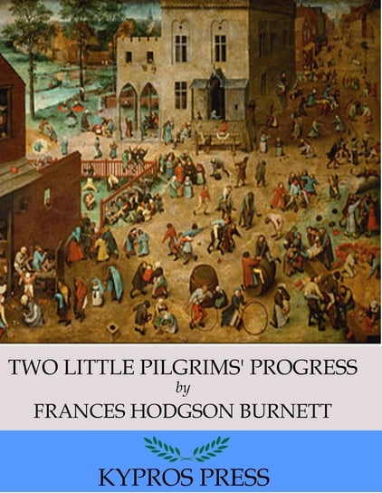 Two Little Pilgrims’ Progress Hodgson Burnett Frances