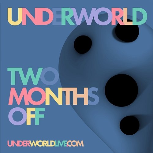 Two Months Off Underworld