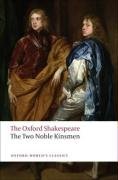 Two Noble Kinsmen: The Oxford Shakespeare Shakespeare William