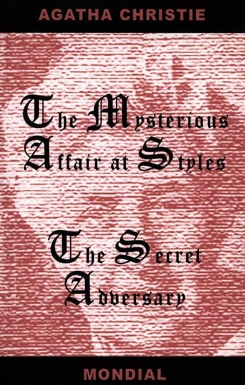 Two Novels the Mysterious Affair at Styles The Secret Adversary Christie Agatha