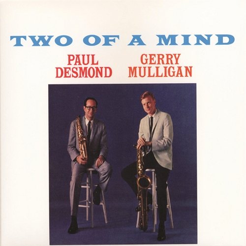 Two Of A Mind Paul Desmond, Gerry Mulligan