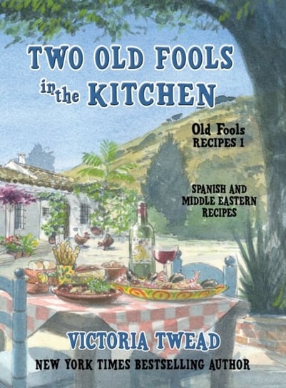 Two Old Fools in the Kitchen. Spanish and Middle Eastern Recipes, Traditional and New Twead Victoria