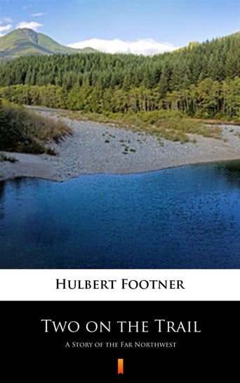 Two on the Trail Footner Hulbert