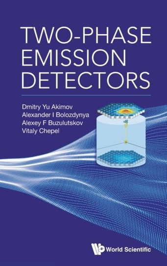 Two-phase Emission Detectors Opracowanie zbiorowe
