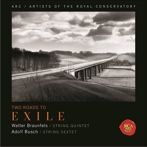 Two Roads to Exile (Braunfels: String Quintet & Busch: String Sextet) Artists of the Royal Conservatory