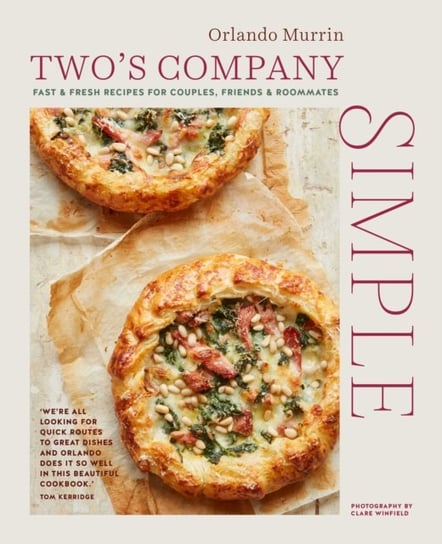 Two's Company. Simple. Fast & Fresh Recipes for Couples, Friends & Roommates Murrin Orlando