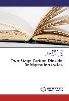 Two-Stage Carbon Dioxide Refrigeration cycles Purohit Nilesh, Gupta Dileep Kumar, Dasgupta Mani Sankar