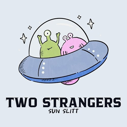 Two Strangers Sun Slitt