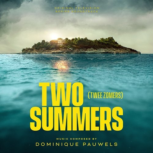 TWO SUMMERS (Twee Zomers) : original television series soundtrack Dominique Pauwels